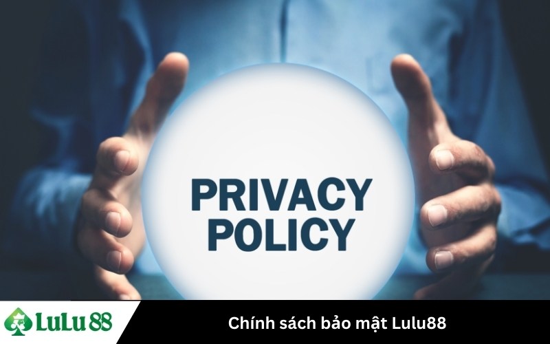 Chính sách bảo mật Lulu88